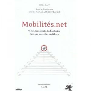 Mobilites.net , Villes, Transports, Technologies Face Aux Nouvelles Mobilites - Daniel Kaplan , Hubert Lafont