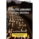 Mobilites Urbaines: L'age Des Possibles - Jean-pierre Orfeuil