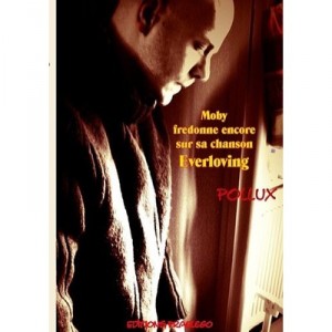 Moby Fredonne Encore Sur Sa Chanson Everloving - Pollux