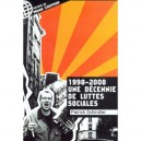 1998-2008, Une Decennie De Luttes Sociales - Patrick Schindler