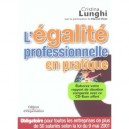 L'egalite Professionnelle En Pratique - Cristina Lunghi , Maryse Huet