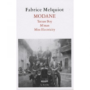 Modane , Tarzan Boy , M'man , Miss Electricity - Fabrice Melquiot