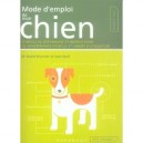 Mode D'emploi De Mon Chien - Collectif