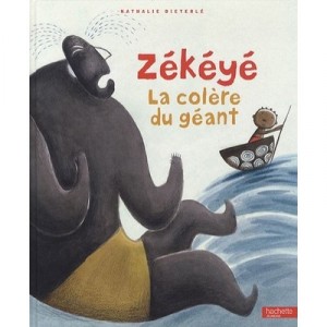 Zekeye , La Colere Du Geant - Nathalie Dieterle