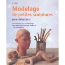 Modelage De Petites Sculptures - J Lang