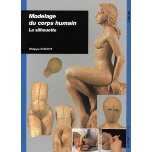 Modelage Du Corps Humain , La Silhouette - Philippe Chazot