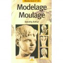 Modelage Moulage - Dorothy Arthur