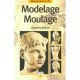 Modelage Moulage - Dorothy Arthur