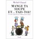 Mange Ta Soupe Et Tais-toi - Michel Ghazal