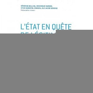 L'etat En Quete De Legitimite , Sortir Collectivement Des Situations De Fragilite - Severine Bellina , Dominique Darbon