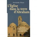 L'eglise Dans La Terre D'abraham , Du Diocese De Babylone Des Latins A La Nonciature Apostolique En Iraq - Fernando Filoni