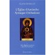 L'eglise D'antioche Syrienne Orthodoxe T.1 - Claude Guerillot