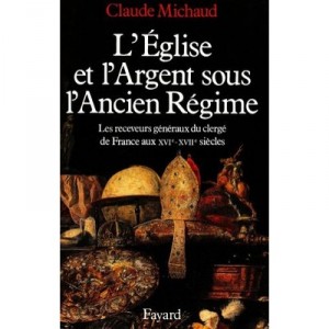 L'eglise Et L'argent Sous L'ancien Regime - Michaud C