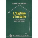 L'eglise S'installe , La Vie Des Chretiens Au Iie Et Iiie Siecles - Jean-marc Prieur