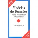 Modeles De Donnees , Etudes Conceptuelle Et Relationnelle - Bertrand Bisson