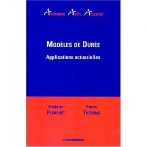 Duration models, Actuarial Applications - Frédéric Planchet, Pierre Therond