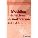 Modeles De Lettres De Motivation Qui Marchent (3e Edition) - Daniel Escaffre