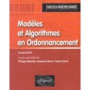 Modeles Et Algorithmes En Ordonnancement , Exercices Et Problemes Corriges - Emmanuel Neron , Baptiste Philippe , Francis Sourd