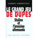 Le Grand Jeu De Dupes , Staline Et L'invasion Allemande - Gabriel Gorodetsky