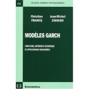 Modeles Garch , Structure, Inference Statistique Et Applications Financieres - Jean-michel Zakoian , Christian Francq