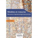 Modeles Et Mesures , Elements D'epistemologie Economique - Sylvestre Frezal