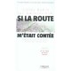 Si La Route M'etait Contee... , Un Autre Regard Sur La Route Et Les Mobilites Durables - Gilles Rabin , Luc Gwiazdzinsky