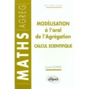 Modelisation A L'oral De L'agregation , Calcul Scientifique - Laurent Dumas