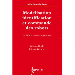 Modelisation Identification Et Commandedes Robots Coll Robotique 2edition - Khalil