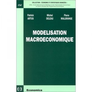 Modelisation Macroeconomique - Patrick Artus , Michel Deleau , Pierre Malgrange