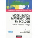 Modelisation Mathematique En Ecologie , Cours Et Exercices Corriges - Pierre Auger , Christophe Lett , Jean-christophe Poggiale