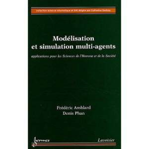 Modelisation Et Simulation Multiagents Applications Aux Sciences De L'homme Et De La Societe - Amblard