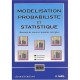 Modelisation Probabiliste Et Statistique , Resume De Cours Et Annales Corrigees - Bernard Garel