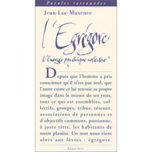 L'egregore : L'energie Psychique Collective - Mascence