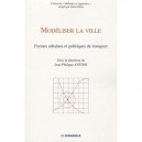 Modeliser La Ville  formes Urbaines Et Politiques De Transport - Antoni Philippe