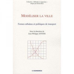 Modeliser La Ville  formes Urbaines Et Politiques De Transport - Antoni Philippe