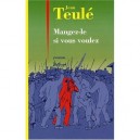 Mangez-le Si Vous Voulez - Jean Teule