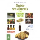 Choisir Ses Aliments C'est Manger Mieux - Pascal Labouret