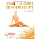 Le Guide De Votre Beaute - Ivanka Bachini