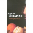 Mangez-moi - Agnes Desarthe