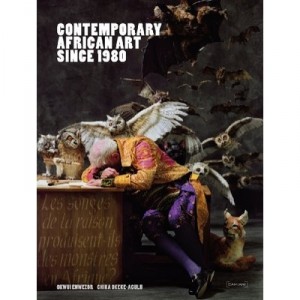 Contemporary African Art Since 1980 - Okwui Enwezor , Chika Okede-agulu