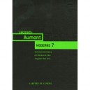 Moderne ? Comment Le Cinema Est Devenu Le Plus Singulier Des Arts - Jacques Aumont