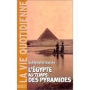 L'egypte Au Temps Des Pyramides - Guillemette Andreu
