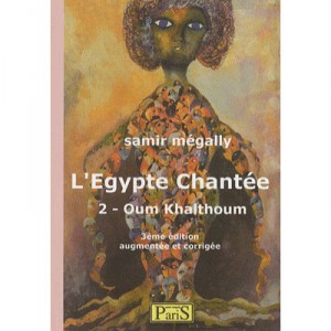 L'egypte Chantee T.2 , Oum Kalthoum (3e Edition) - Samir Megally
