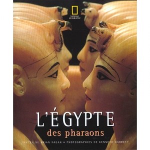 L'egypte Des Pharaons - Brian Fagan , Kenneth Garrett