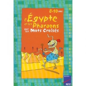L'egypte Et Les Pharaons Par Les Mots Croises - Collectif