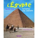 L'egypte Racontee Aux Enfants - Emilie Camatte , Jean-marc Durou