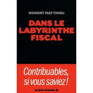 Dans Le Labyrinthe Fiscal - Robert Matthieu