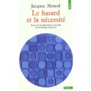 Le Hasard Et La Necessite , Essai Sur La Philosophie Naturelle De La Biologie Moderne - Jacques Monod