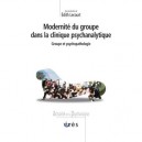 Modernite Du Groupe Dans La Clinique Psychiatrique - Edith Lecourt