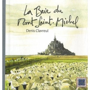 La Baie Du Mont Saint-Michel - Denis Clavreul